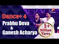 Dance plus 4  prabhu deva and ganesh acharya millionviews
