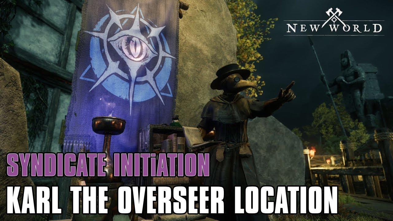 New World Karl the Overseer Location Syndicate Initiation YouTube