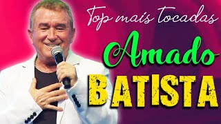 Amado Batista 2024 Hits ~ Amado Batista 2024 ~ Amado Batista 2024 Hits