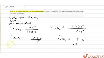 At `60^(@)C`, dinitrogen tetroxide is 50 per cent dissociated. Calculate the standard free
