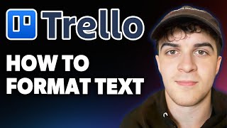 How to Format Text in Trello [2025 Full Guide]