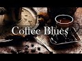 Coffee blues  slow blues music and jazz ballads for coffee break