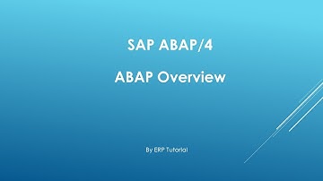 ABAP Overview | ABAP Introduction | ERP Tutorial