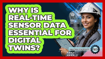 Why Is Real-Time Sensor Data Essential For Digital Twins?