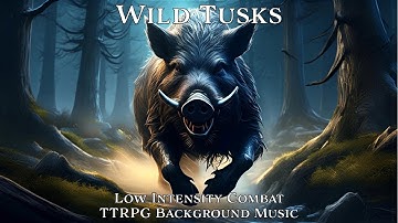 Low Intensity Combat Music | Wild Tusks | Tabletop/RPG/D&D Background Music | 1 Hour Loop