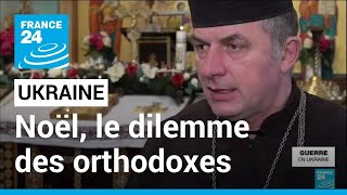 Célébrer Noël en Ukraine, un dilemme pour les orthodoxes • FRANCE 24