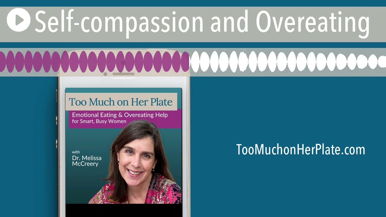 Podcast: Self-compassion and Overeating | 004