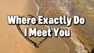 Where Exactly Do I Meet You 💌 Love Letter For Her 💌💖 Forever Love💖