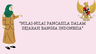 Video Pembelajaran Materi "Nilai-Nilai Pancasila dalam Sejarah Bangsa Indonesia"