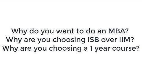 An ISBian tells how to answer "Why do you want to do an MBA at ISB?" in the ISB interview