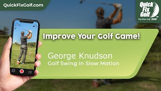 Take a Lesson From George Knudson Golf Swing in Slow Motion