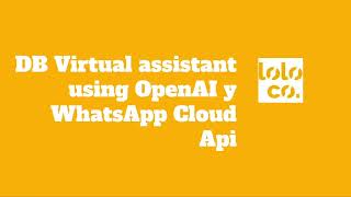Lolo co - DB Virtual assistant using OpenAI and WhatsApp Cloud API. screenshot 4