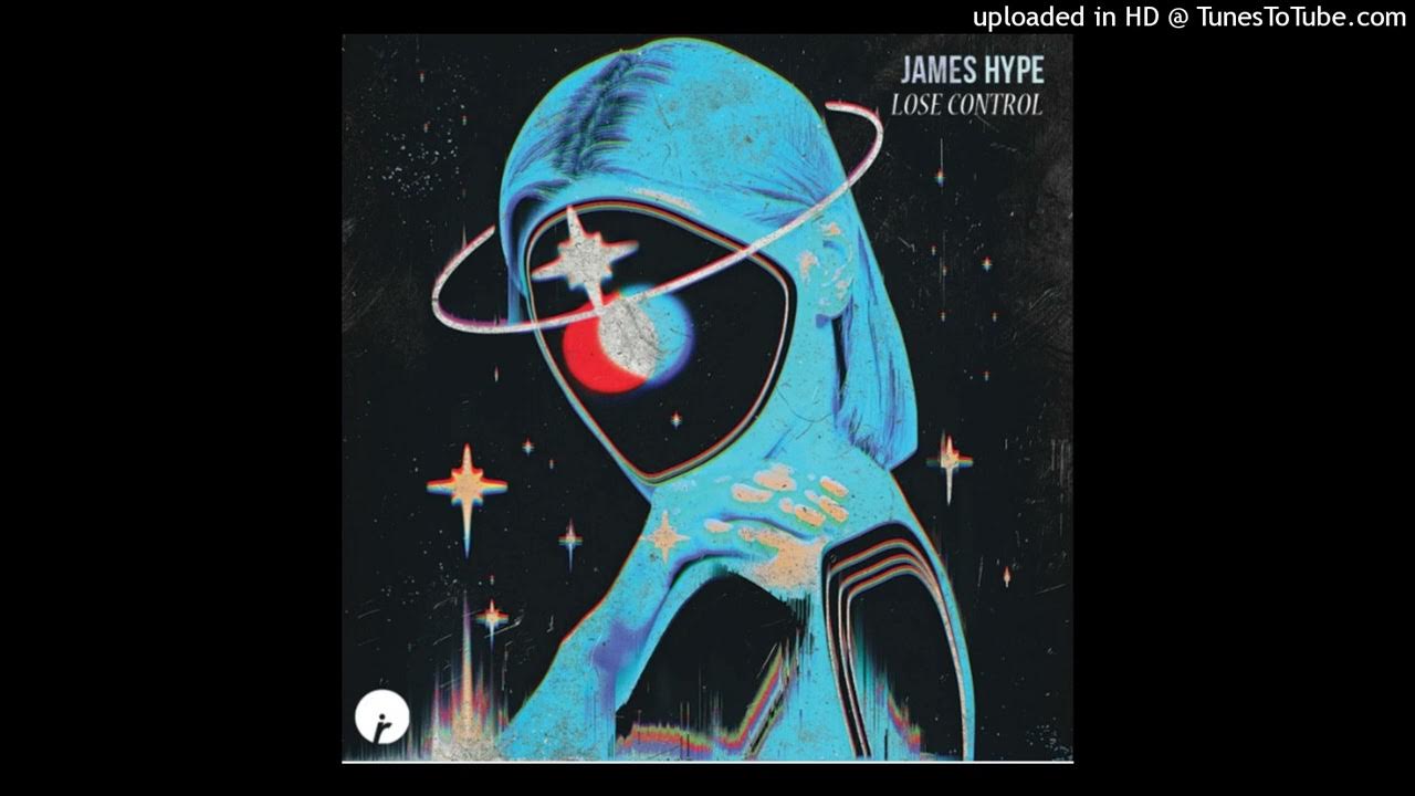 James Hype - Lose Control (Original Mix) James Hype - Lose Control (Original Mix)