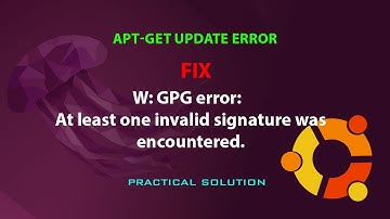 UBUNTU FIX: W: GPG error:  At least one invalid signature was encountered.