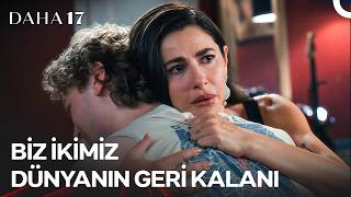 Hiçbir Şeyi ve Kimseyi Sana Tercih Etmem - Daha 17 | 9. Bölüm