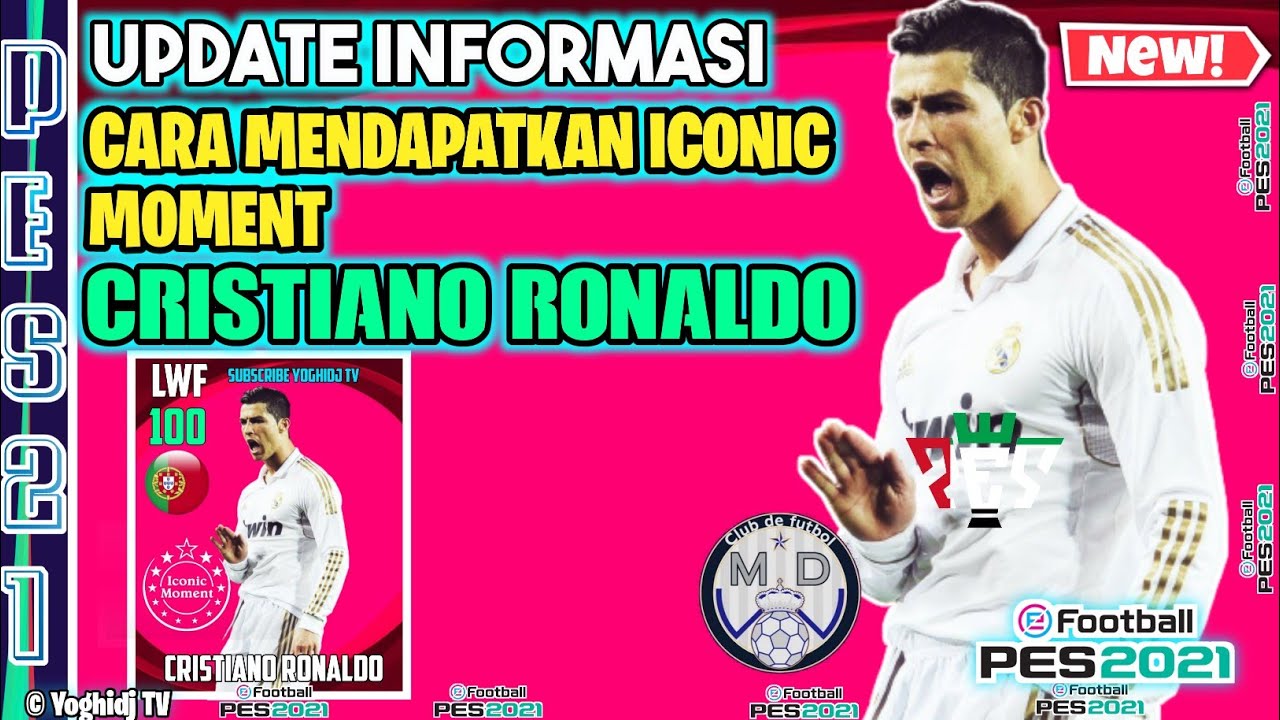 INFO PENTING CARA MENDAPATKAN ICONIC MOMENT CRISTIANO RONALDO PES 2021 MOBILE