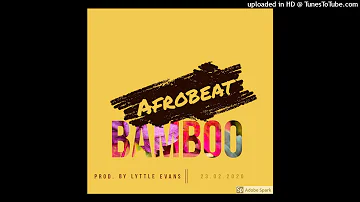 Bamboo Afrobeat - prod. by Lyttle Evans