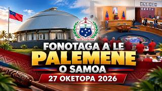 FONOTAGA A LE PALEMENE O SAMOA  - 27 OKETOPA 2026
