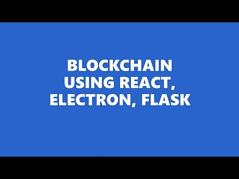Blockchain Using React, Electron, Flask