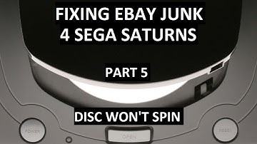 Fixing eBay Junk - 4 Sega Saturns - Part 5 - Disc Won