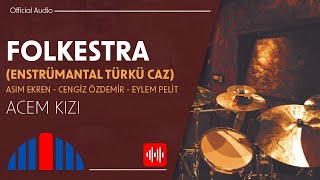 Folkestra - Acem Kızı (Official Audio)