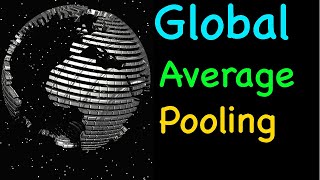 Lecture 13: Global Average Pooling (GAP)