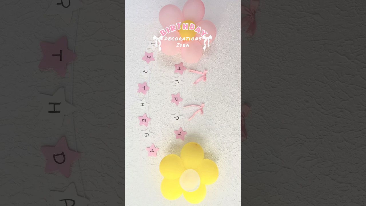 Handmade birthday decoration idea💖🌸✨🎂