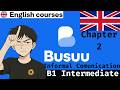 🔴  IntermediateB1 CHAPTER 2: Informal Comunication LEARNING English  BUSUU
