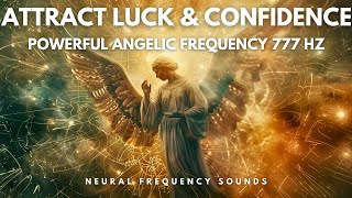 777 Hz Spiritual Awakening • Healing Angel Number Frequency & Angelic Energy • Luck & Confidence