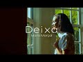 Deixa -- Maria Marçal (Lyrics/Letras)