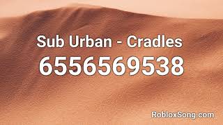 Sub Urban - Cradles  Roblox ID - Roblox Music Code