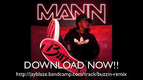 Mann feat Jay Blaze - "Buzzin"