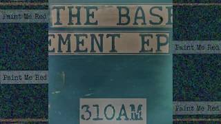 310AM - Paint Me Red (The Basement EP)