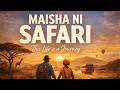 This Song Will Change How You See Life MAISHA NI SAFARI Official Lyrics Video This Song Will Change How You See Life MAISHA NI SAFARI Official Lyrics Video