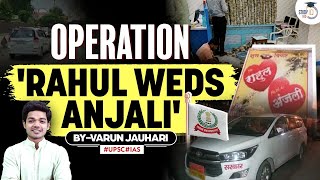 EP 25: India’s Most Filmy RAID Ever | Operation Rahul weds Anjali | Income Tax Raid | StudyIQ