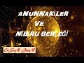 Anunnakiler Gerçeği ve Nibiru!