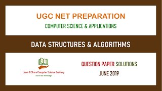 June 2019 - Unit 7 - Data Structures and Algorithms - UGC NET Computer Science Solutions