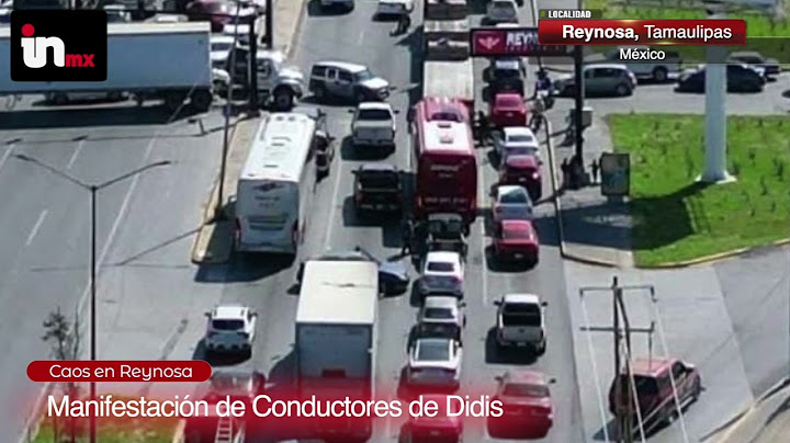 Caos en Reynosa por Manifestación de Conductores de Autos de Alquiler.