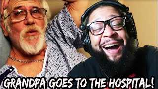 GRANDPA GOES TO THE HOSPITAL! | REACTION!!!