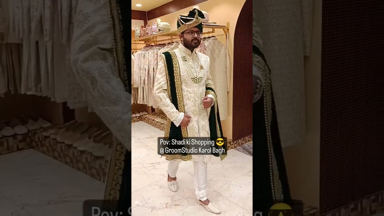 Get your Shadi ki Shopping done at Groom Studio Karol Bagh Delhi !!!