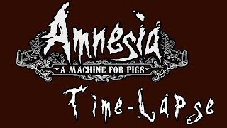 Amnesia: A Machine for Pigs Time-lapse