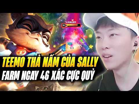 Sally Và Con Teemo 100k Sát Thương Quá Sinh Viên Với Linh Hồn Rồng Lửa Thả Nấm Gom 46 Mạng Cực Nhàn