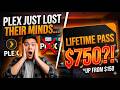 Plex Just Lost Their Minds... ($750 Lifetime Pass?!)
