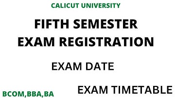 FIFTH SEMESTER EXAM NOTIFICATION PUBLISHED /EXAM DATE /EXAM TIMETABLE /CALICUT UNIVERSITY