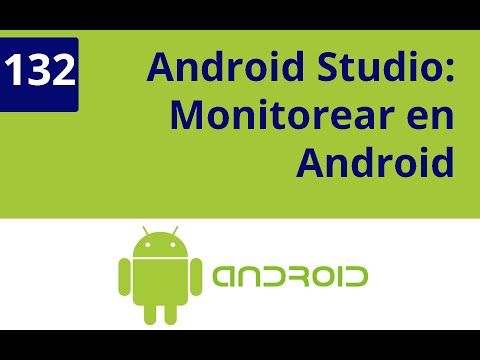 Capítulo 132 -  Monitorear una App con Android Studio