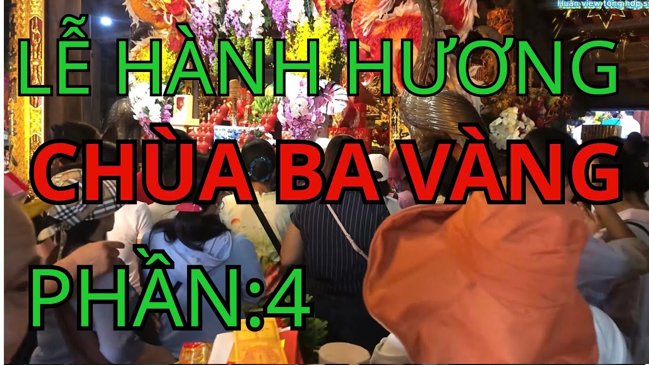 Hành Trình Đảnh Lễ Chùa Ba Vàng Phần 4 – Trải Nghiệm Thiêng Liêng Và Bình An