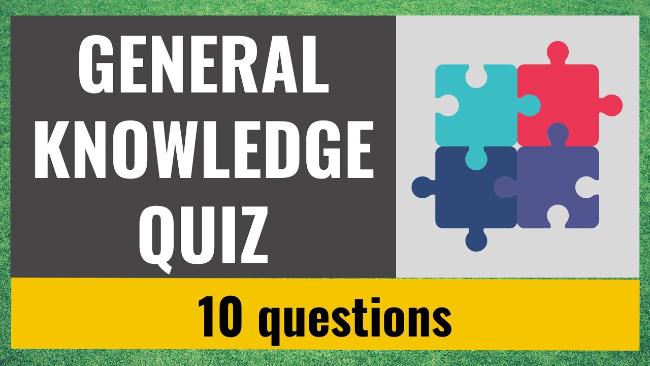 General Knowledge Quiz 18 10 Fun Trivia Questions And Answers Youtube