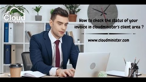 How to Check the Status of Your Invoice in Cloudminister
