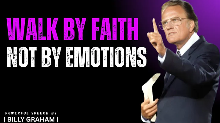 Walk by Faith, Not by Feelings – A Life-Changing Message You Need Today|#motivation |BILLY GRAHAM