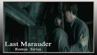 Last Marauder - Remus&Sirius (HP) RE-UPLOAD
